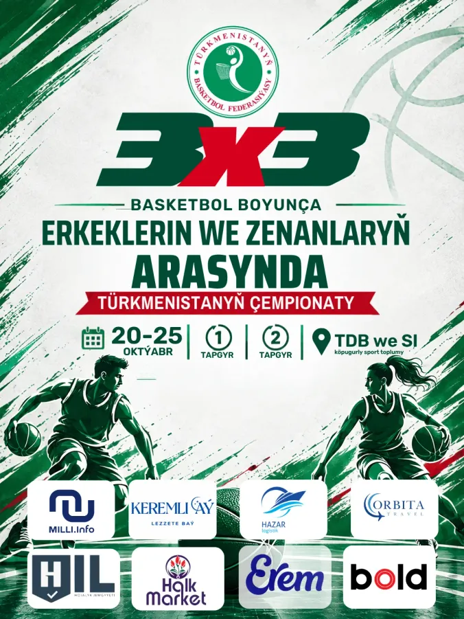  3x3 BASKETBOL BOÝUNÇA ERKEKLERIŇ WE ZENANLARYŇ ARASYNDA TÜRKMENISTANYŇ ÇEMPIONATY 